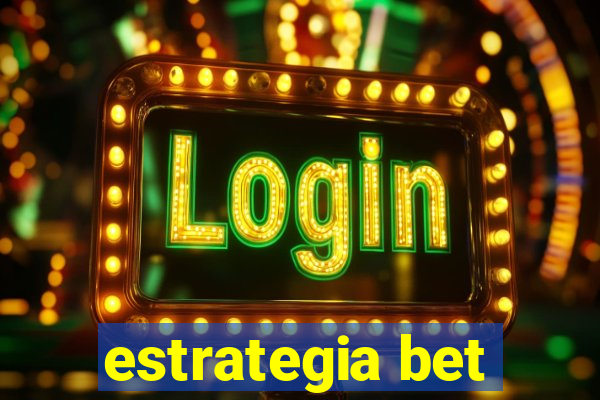 estrategia bet