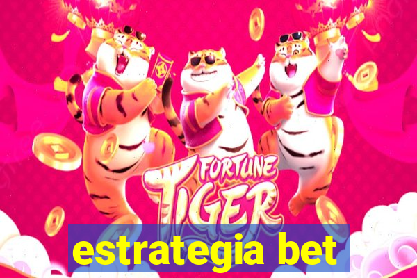 estrategia bet