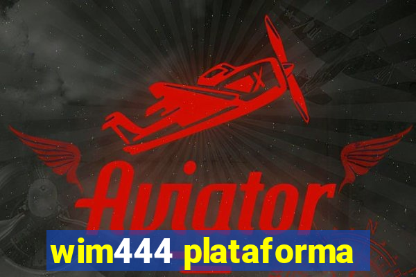 wim444 plataforma