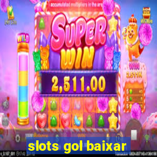 slots gol baixar