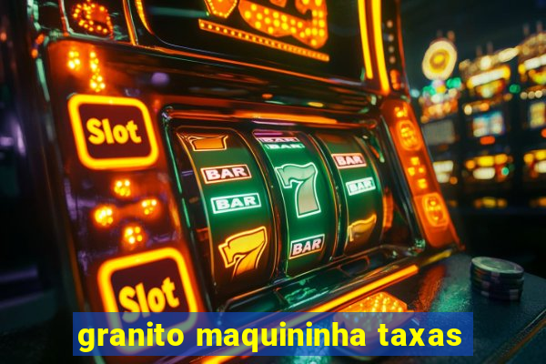 granito maquininha taxas