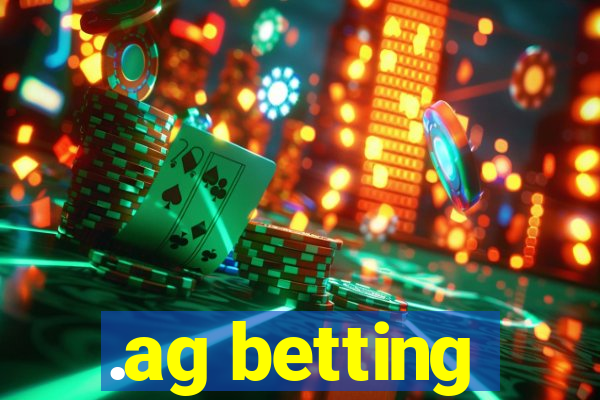 .ag betting