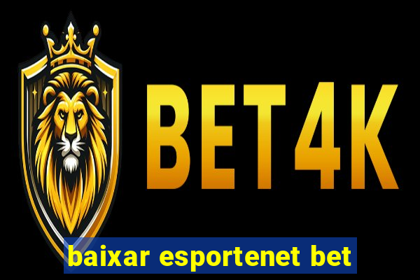 baixar esportenet bet