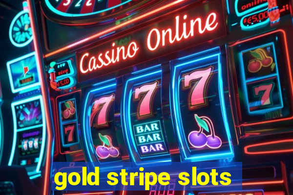 gold stripe slots