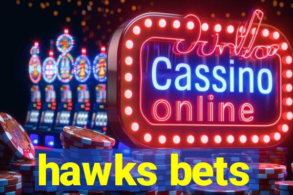 hawks bets