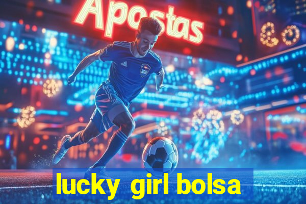 lucky girl bolsa