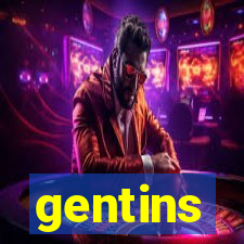 gentins