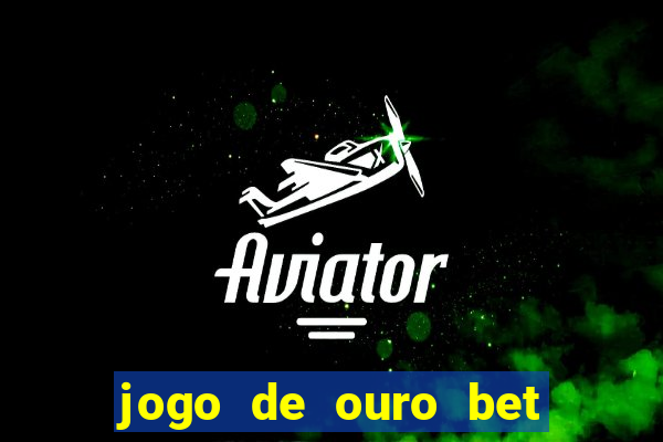 jogo de ouro bet código promocional