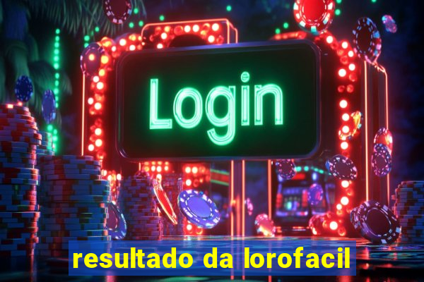 resultado da lorofacil