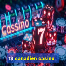 1$ canadien casino