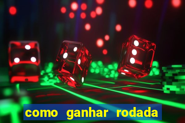 como ganhar rodada gratis no fortune tiger