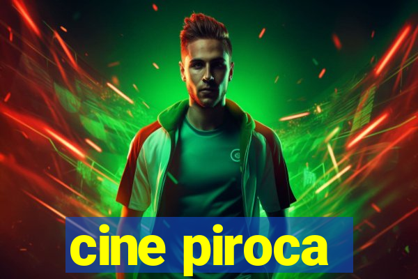 cine piroca