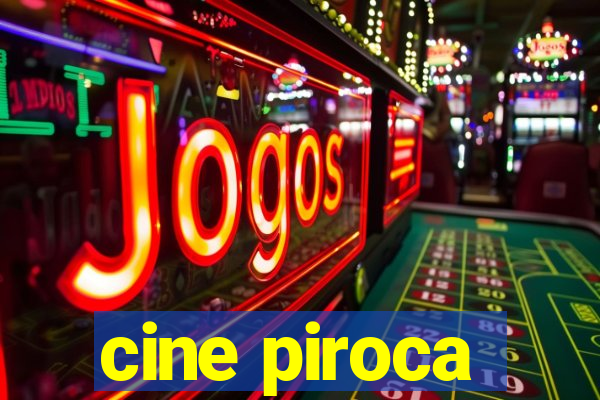 cine piroca