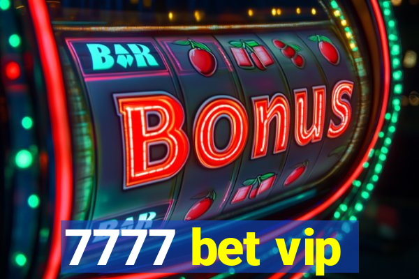 7777 bet vip