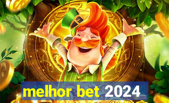 melhor bet 2024