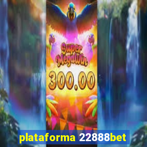 plataforma 22888bet