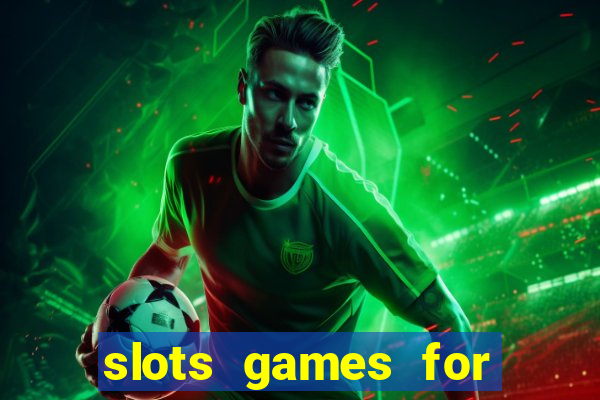 slots games for free fun