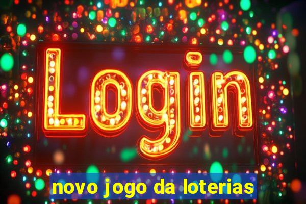 novo jogo da loterias