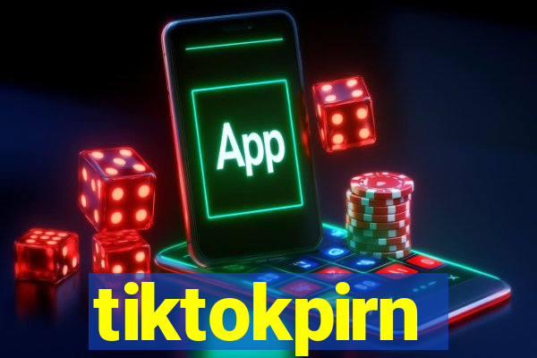 tiktokpirn