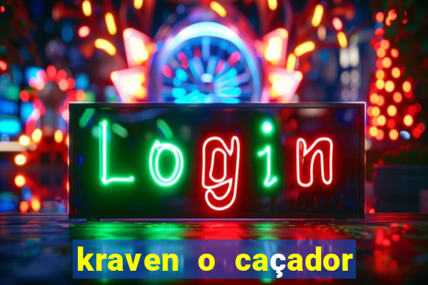 kraven o caçador filme completo dublado pobreflix