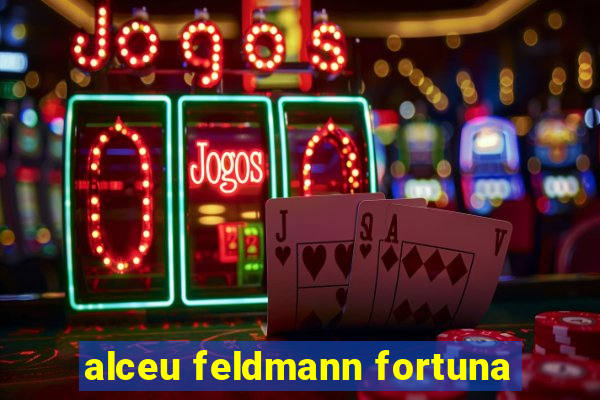 alceu feldmann fortuna