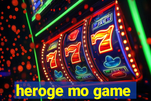 heroge mo game