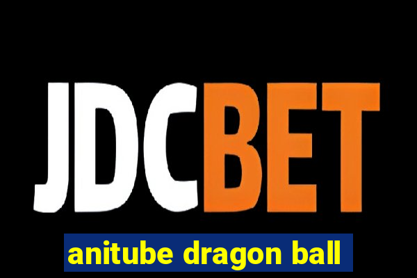 anitube dragon ball