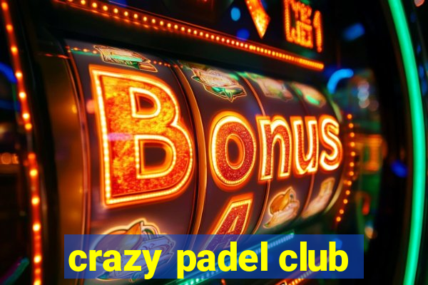 crazy padel club