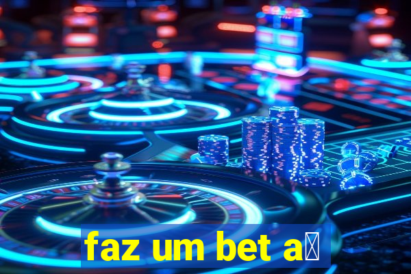 faz um bet a铆