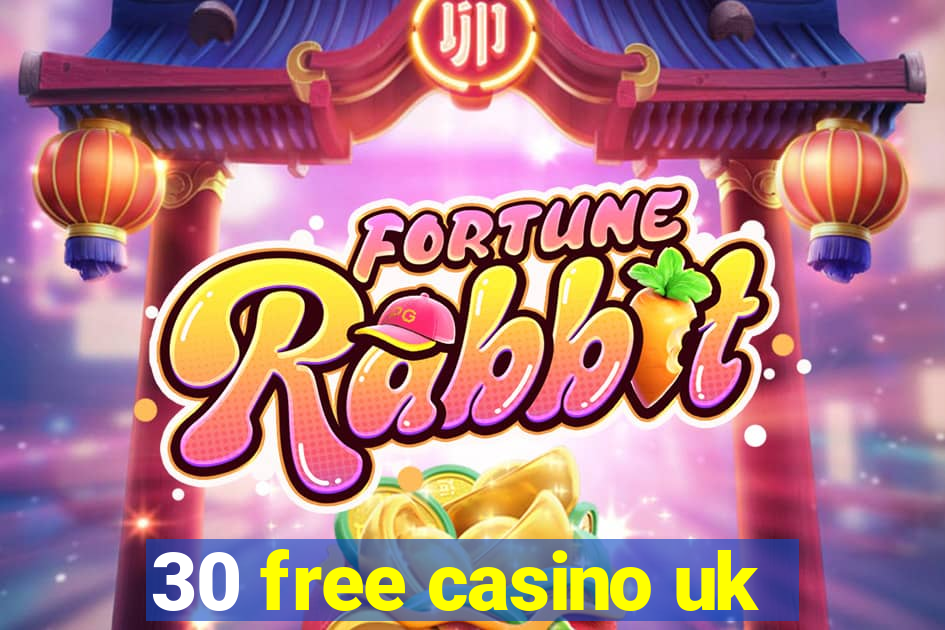 30 free casino uk