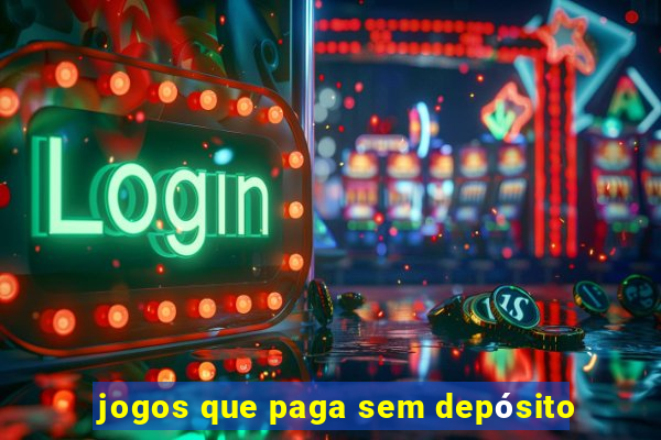 jogos que paga sem depósito