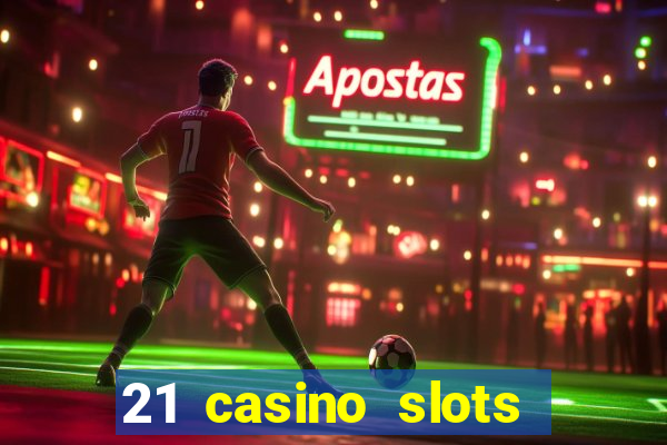 21 casino slots promo code