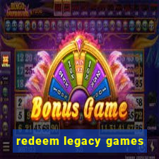 redeem legacy games