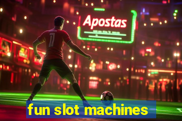 fun slot machines