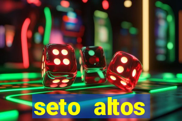 seto altos parâmetros significado