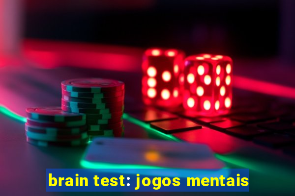 brain test: jogos mentais