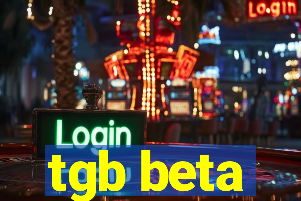 tgb beta