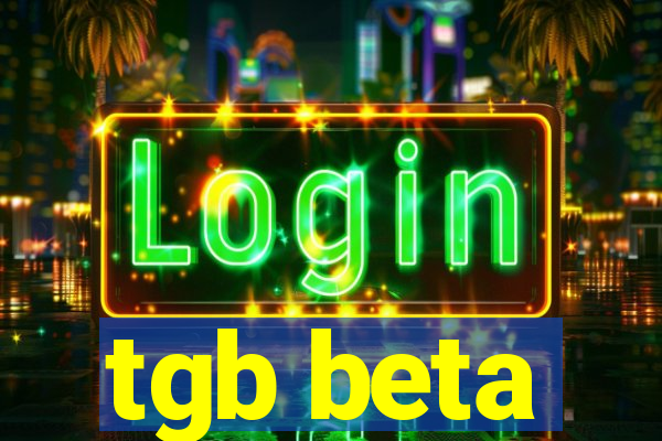 tgb beta