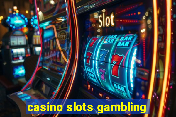 casino slots gambling