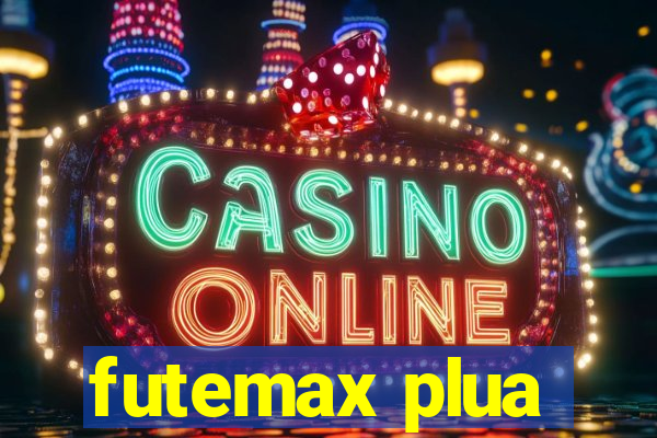 futemax plua