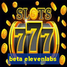 beta elevenlabs