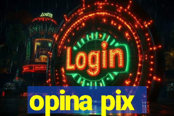 opina pix