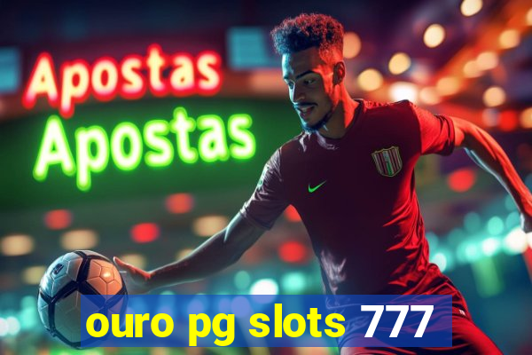 ouro pg slots 777