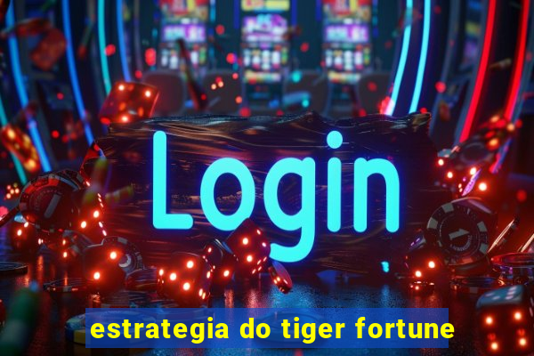 estrategia do tiger fortune