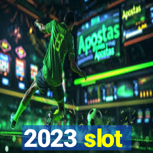 2023 slot