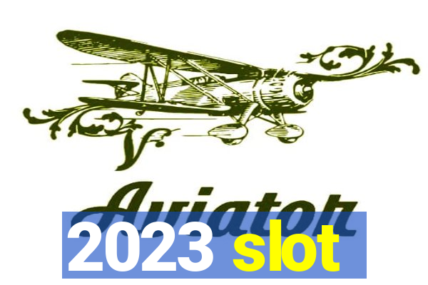 2023 slot