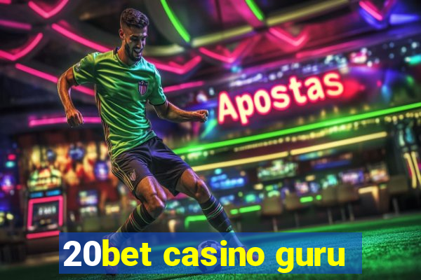 20bet casino guru