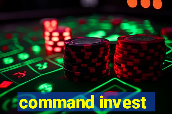 command invest