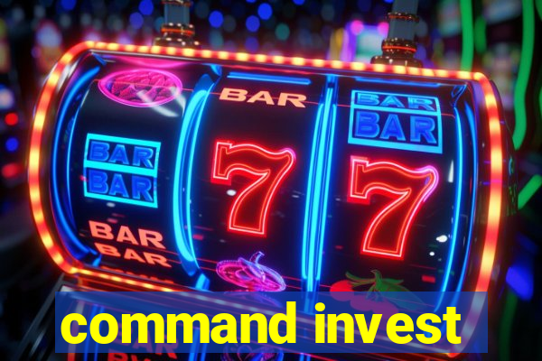 command invest