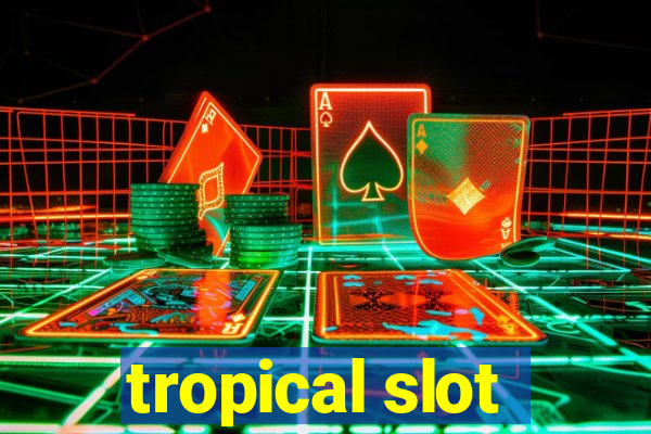 tropical slot